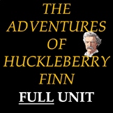 The Adventures of Huckleberry Finn by Mark Twain – Unit, N