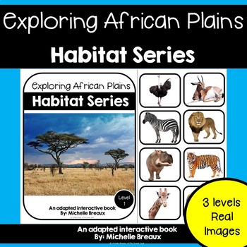 Preview of The African Plains Habitats Adapted Books Unit with Real Images- 3 levels & MORE