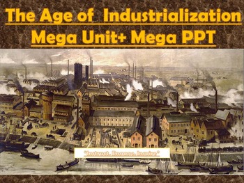 Preview of The Age of Industrialization  (MEGA) Unit + PPT