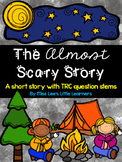 The Almost Scary Story: a short reading passage with TRC q