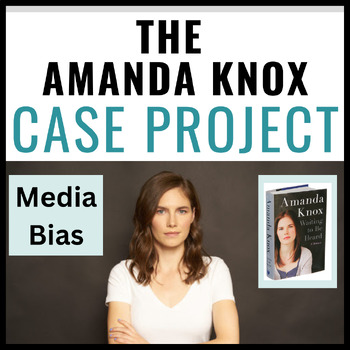 Preview of The Amanda Knox Case:  A High-interest Project on Bias in the Media