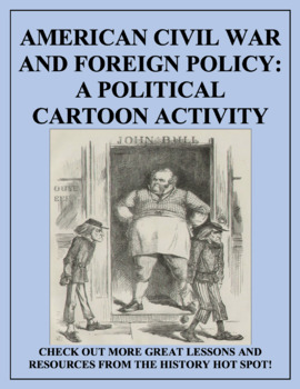 The American Civil War and Foreign Policy: A Political Cartoon Analysis  Activity