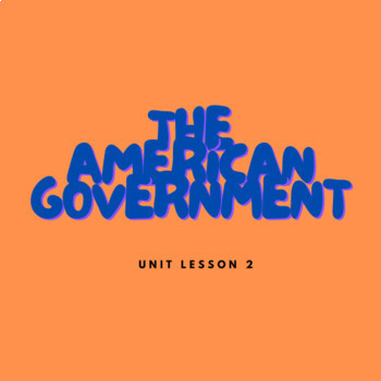 Preview of The American Government Unit Lesson 2