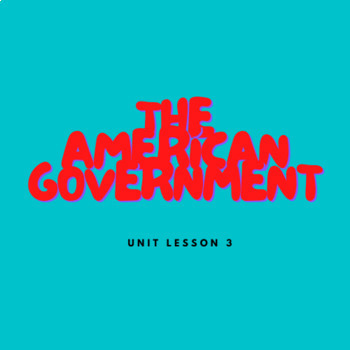 Preview of The American Government Unit Lesson 3
