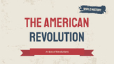 The American Revolution- An Era of Revolutions