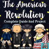 The American Revolution Complete Unit and Project