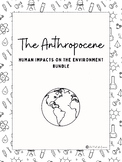 The Anthropocene & Human Environmental Impacts Activity Bundle