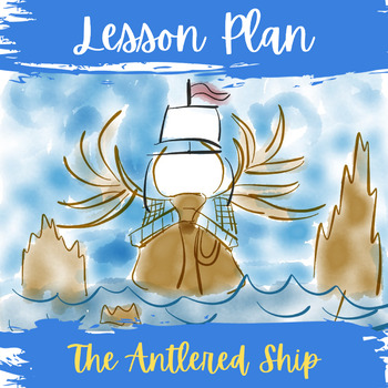 Preview of The Antlered Ship by Slater Character Development Lesson