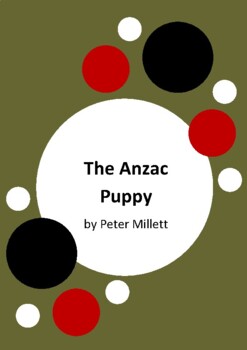 Preview of The Anzac Puppy by Peter Millett and Trish Bowles - 6 Worksheets - ANZAC Day