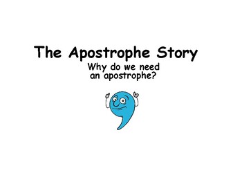 The Apostrophe Story - Why do we need an Apostrophe? by Carol Kersten