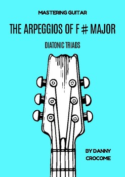 Preview of The Arpeggios of F# Major (Diatonic Triads)