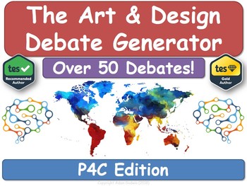 The Art & Design Debate Generator (P4C, Philosophy, Art, Design, KS3, KS4)