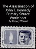 The Assassination of John F. Kennedy Primary Source Worksheet