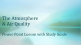 The Atmosphere and Air Quality PPT with Study Guide