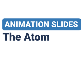 Preview of The Atom (Chemistry Unit Content & Animation Slides)