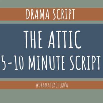 Preview of The Attic | 5-10 minute script for Years 5 - 9 | Lower School Drama