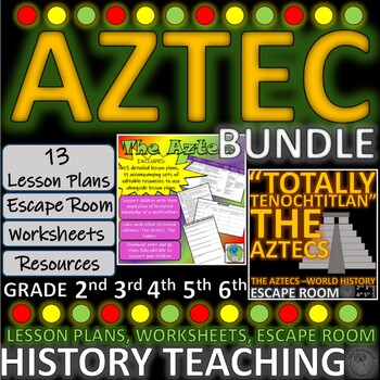 Preview of THE AZTECS - 13 Lesson Plans, 11 Worksheets & Activities, ESCAPE ROOM bundle