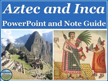 Preview of The Aztec and Inca PowerPoint and Note Guide