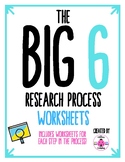 The BIG 6 Research Process Worksheets