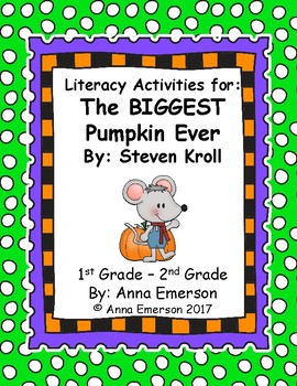 Preview of The BIGGEST Pumpkin Ever By: Steven Kroll Literacy Activties