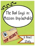 The Bad Guys: In Mission Unpluckable, Novel Study (Book #2)
