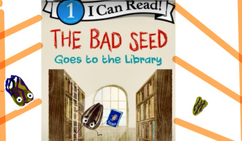 Preview of The Bad Seed Goes To The Library Adapted Book