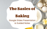 The Basics of Baking (Google Slides Presentation with Guid