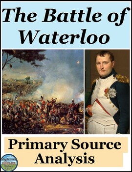 The Battle Of Waterloo Primary Source Analysis By Stephanie S History Store