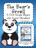 The Bear's Growl, a First Grade Inquiry into Sound Vibrations