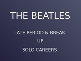 The Beatles Late Period and Solo Careers