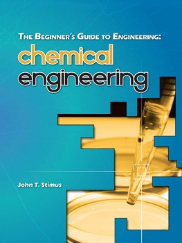 Preview of The Beginner's Guide to Engineering: Chemical Engineering - Whole Book