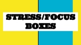 The Benefits/Uses of Focus (Stress) Boxes in Students