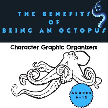 Preview of The Benefits of Being an Octopus, Character Graphic Organizers, Characterization