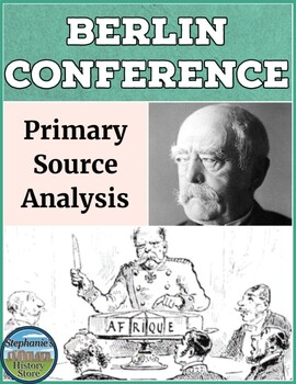 The Berlin Conference Primary Source Analysis By Stephanie S History Store