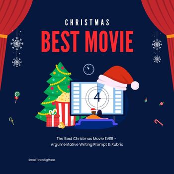 Preview of The Best Christmas Movie EVER - Argumentative Writing Prompt & Rubric