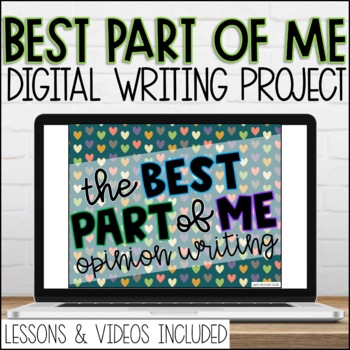 Preview of The Best Part of Me Opinion Writing Project Digital Google Slides includes Video
