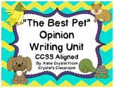 "The Best Pet" Common Core Opinion Writing Unit