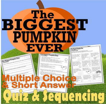 Preview of The Biggest Pumpkin Ever Halloween Reading Comprehension Quiz & Story Sequencing
