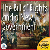 The Bill of Rights and a New Government United States Hist