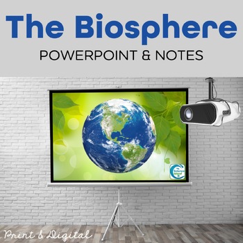Preview of The Biosphere PowerPoint and Notes - PowerPoint and Google Slides