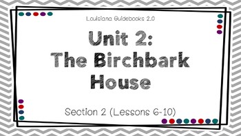 Preview of The Birchbark House Section 2 (Lessons 6-10) -  LA Guidebooks 2.0: Unit 2