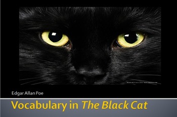 Preview of Poe's "The Black Cat" Powerpoint, Text, Vocabulary and Activities