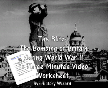 Preview of The Blitz: The Bombing of Britain during WW2 in 3 Minutes Video Worksheet