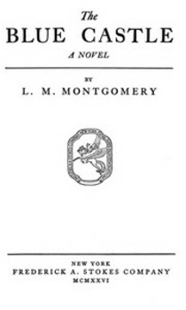Preview of The Blue Castle: a novel by L. M. Montgomery