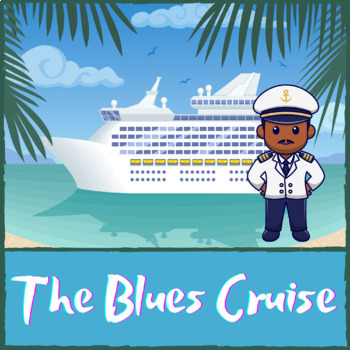 Preview of The Blues Cruise - A Virtual Field Trip to Learn About Blues Music!