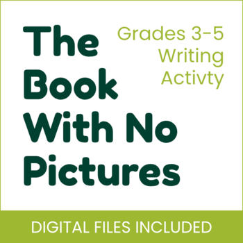 Preview of The Book With No Pictures - Creative Writing FREEBIE!