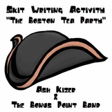 The Boston Tea Party - Skit Writing Activity