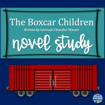 Preview of The Boxcar Children {A Complete Novel Study Unit}