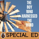 The Boy Who Harnessed the Wind Novel Study for Special Education