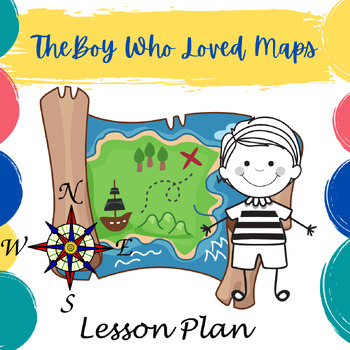 Preview of The Boy Who Loved Maps Geography 1st and 2nd Grade Lesson Plan